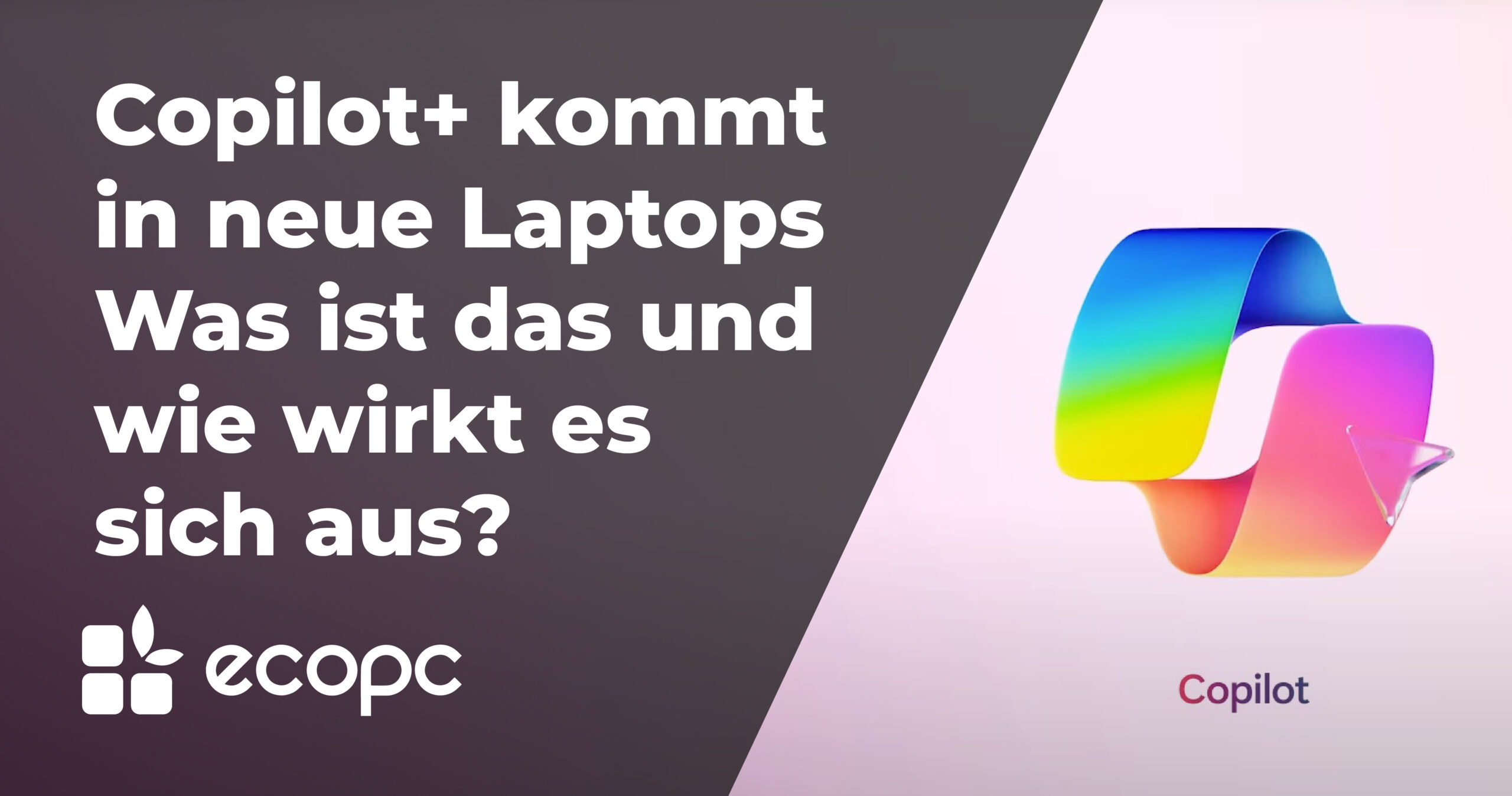 Copilot+ kommt in neue LaptopsWas ist das und wie wirkt es sich aus?