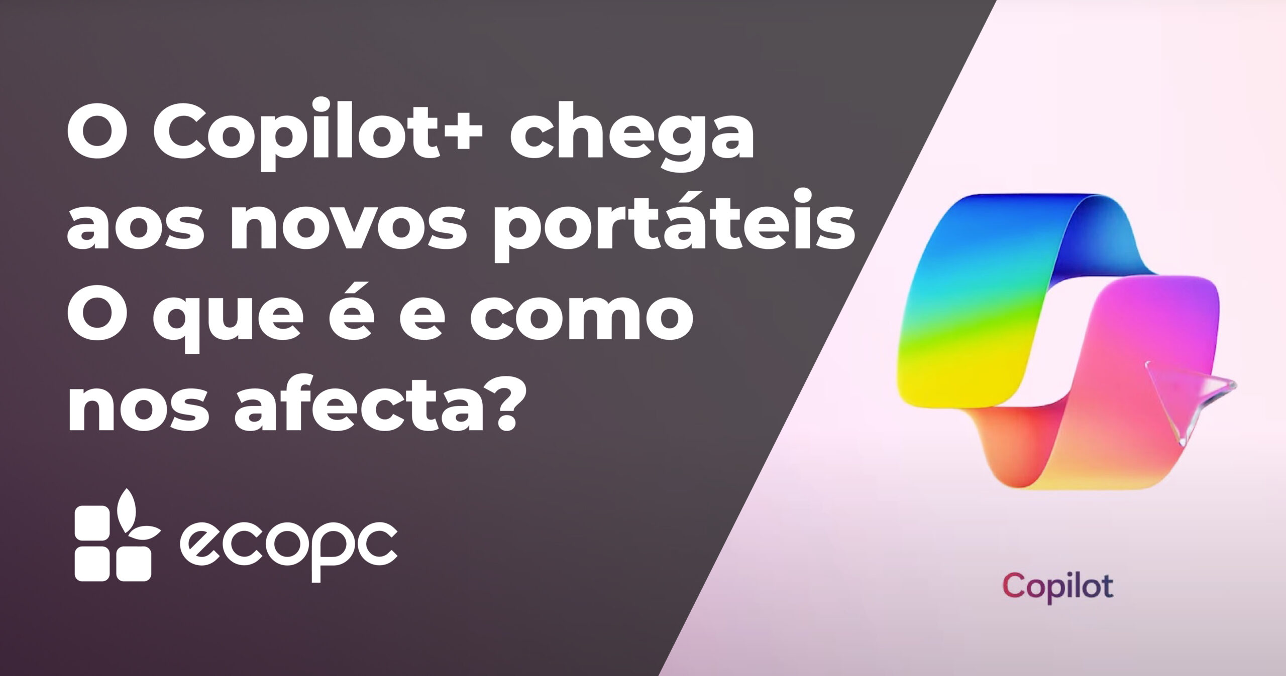 O Copilot+ chega aos novos computadores portáteisO que é e como nos afecta?