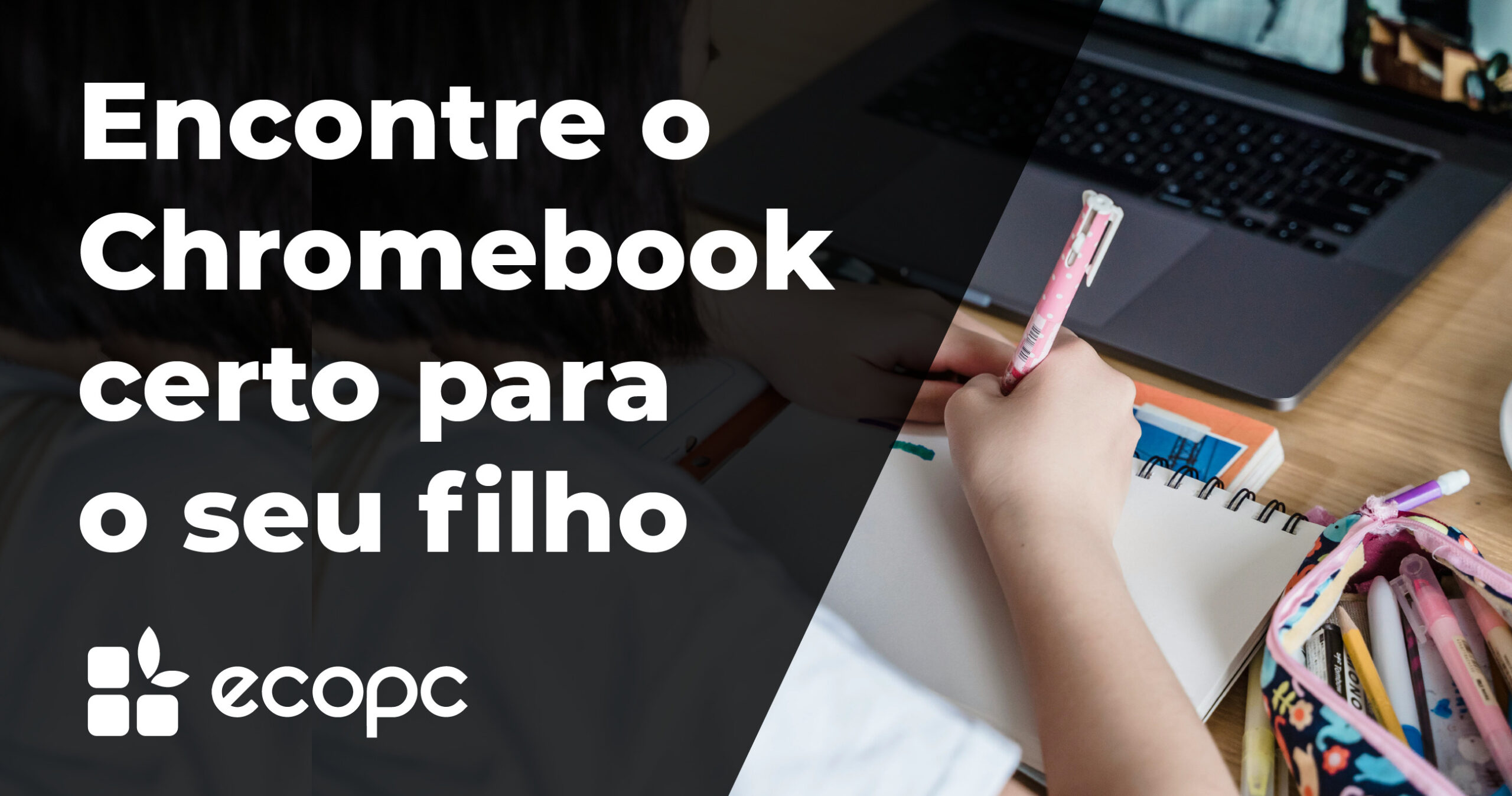 o Chromebook Ideal para o teu Filho