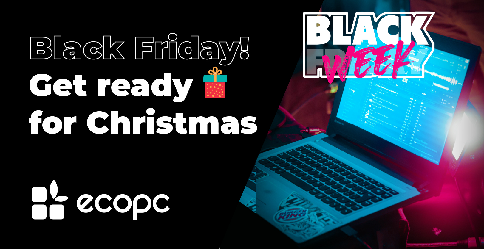 Get Ready for Christmas with Our Black Friday Deals!