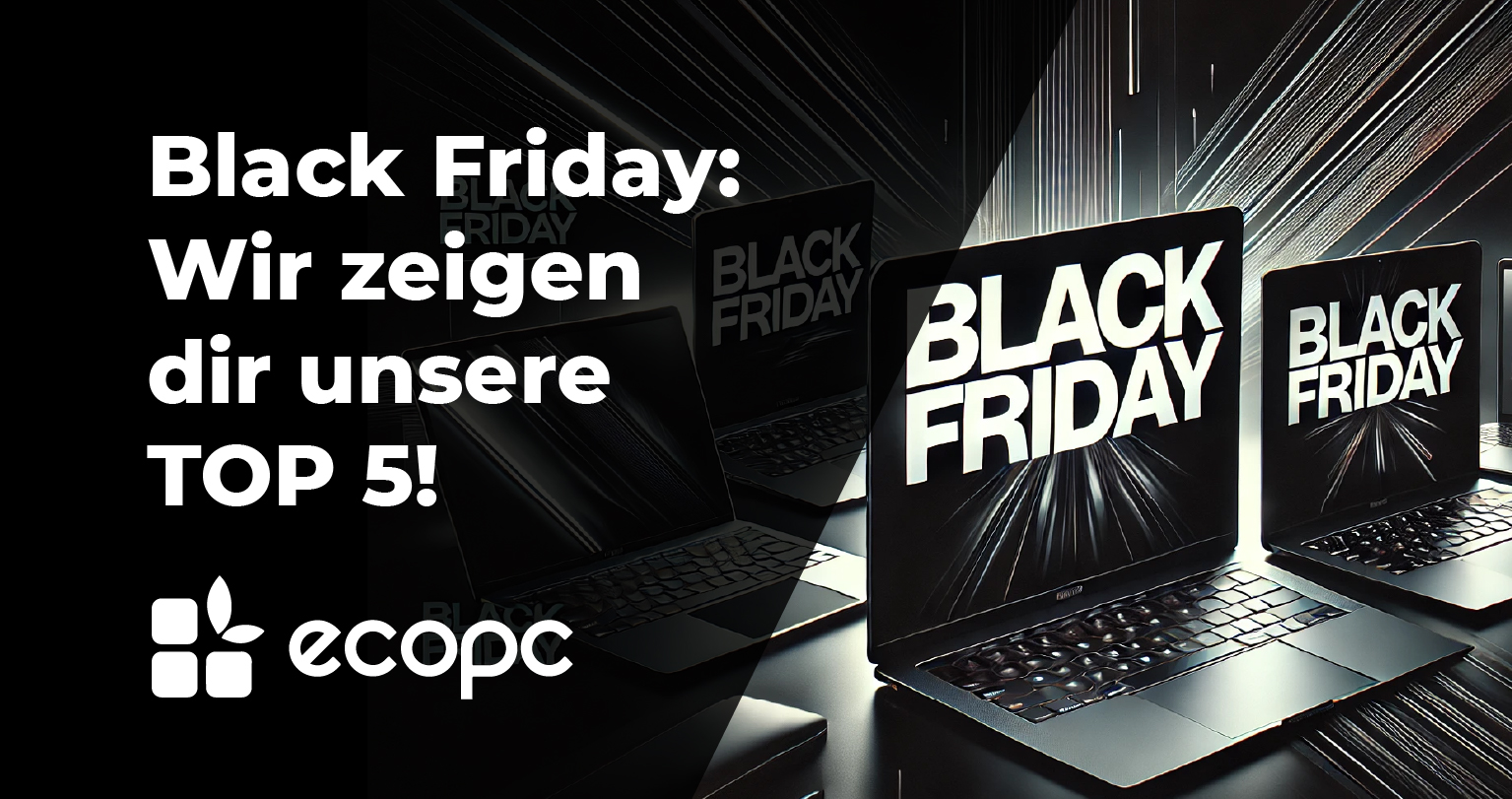 Black Friday: Wir zeigen dir unsere TOP 5!