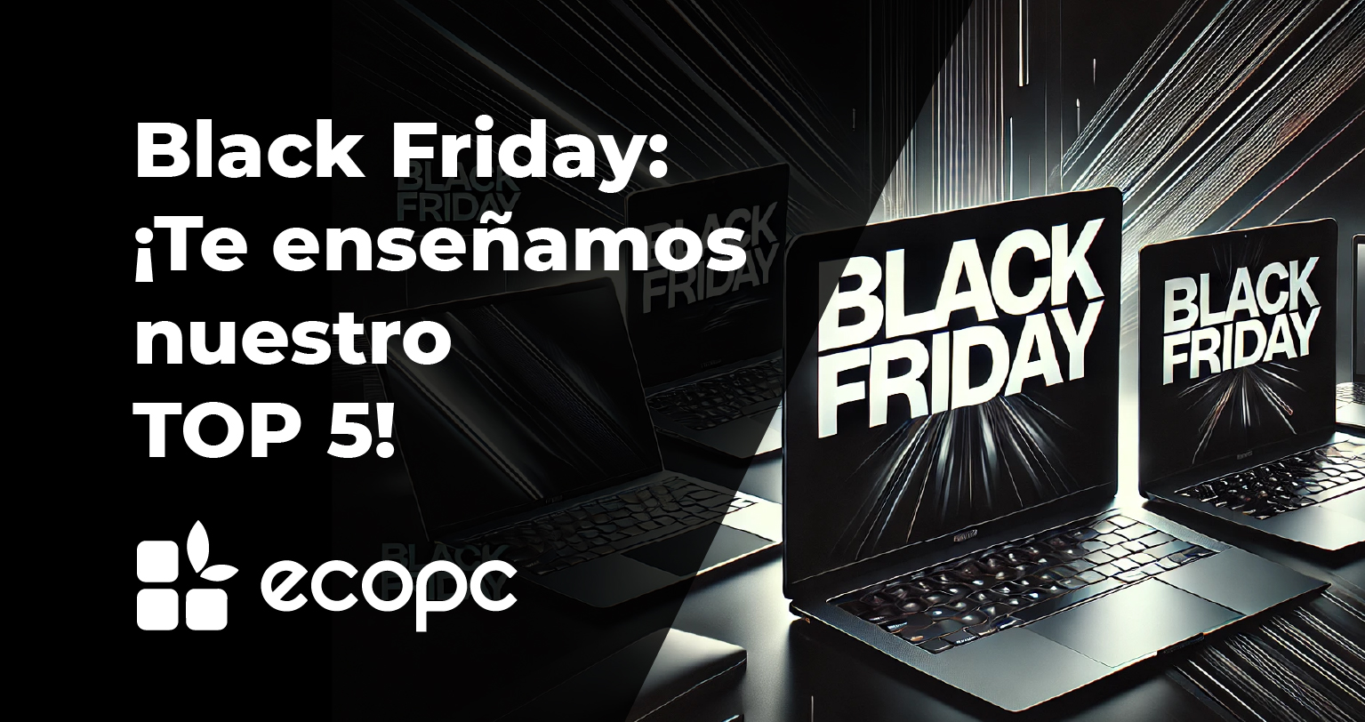 Black Friday: ¡Te enseñamos nuestro TOP 5!